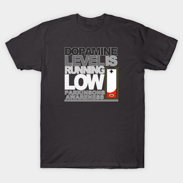 Dopamine Level Is Running Low Battery T-Shirt by SteveW50